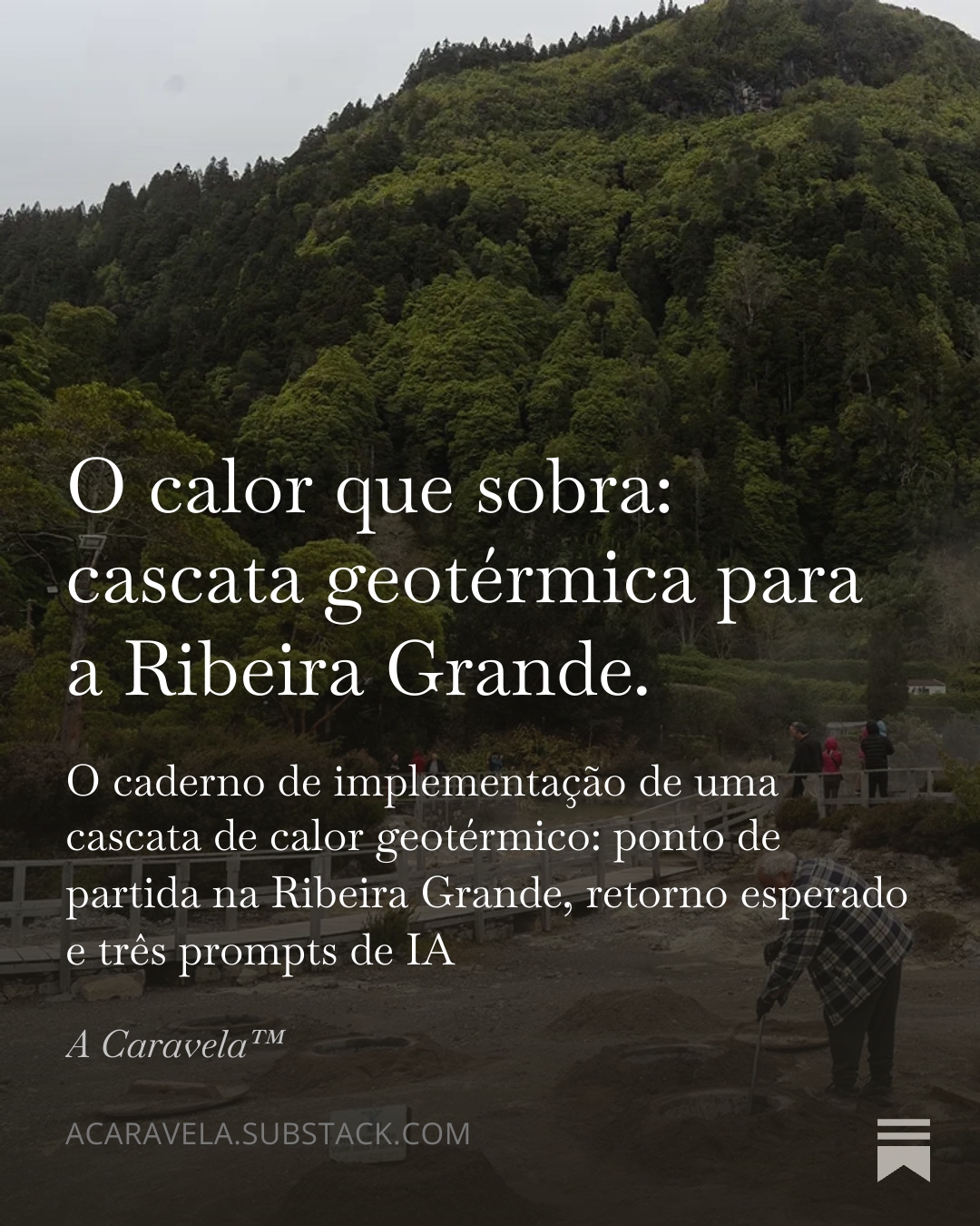 O Dossiê™ — O calor que sobra: cascata geotérmica para a Ribeira Grande