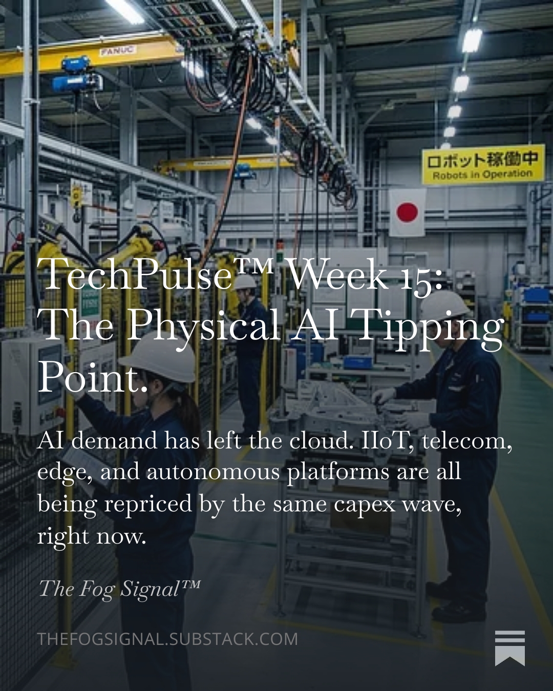 TechPulse™ Week 15: The Physical AI Tipping Point