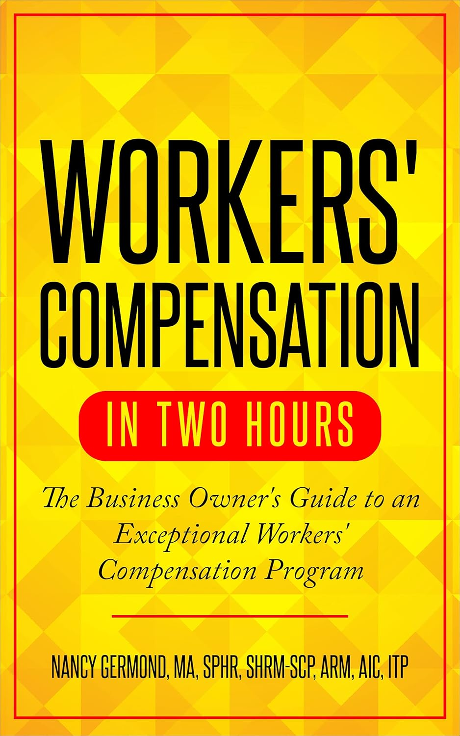 Workers Compensation in Two Hours by Nancy Germond